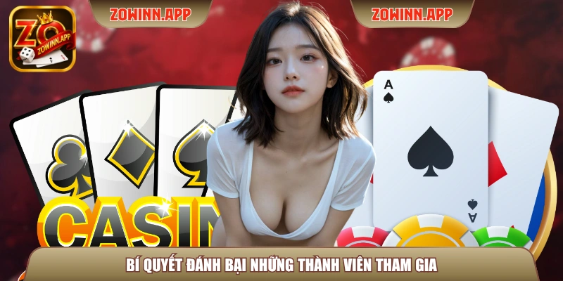 Bí quyết đánh bại những thành viên tham gia