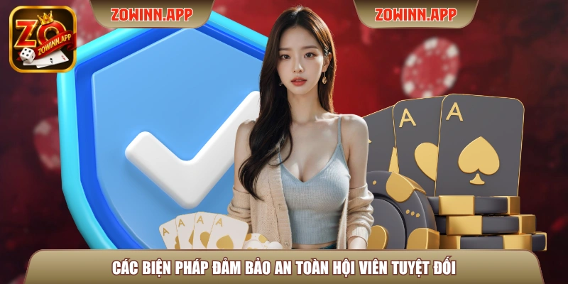 Các biện pháp đảm bảo an toàn hội viên tuyệt đối