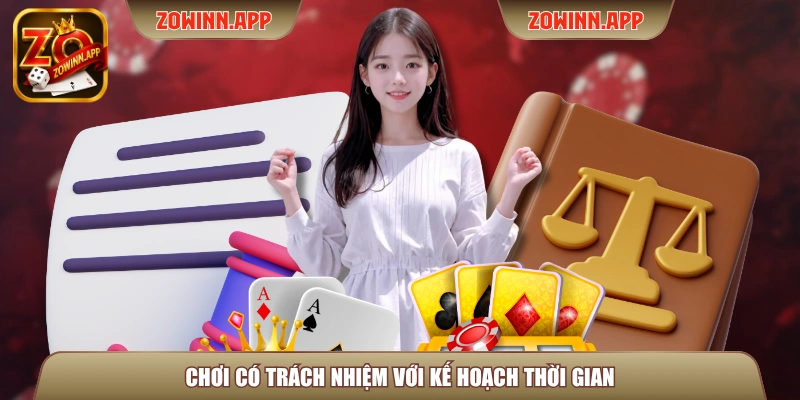 Chơi có trách nhiệm với kế hoạch thời gian