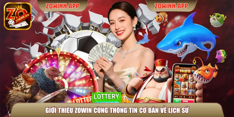 Giới thiệu Zowin cùng thông tin cơ bản về lịch sử