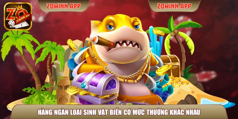 Hàng ngàn loại sinh vật biển có mức thưởng khác nhau